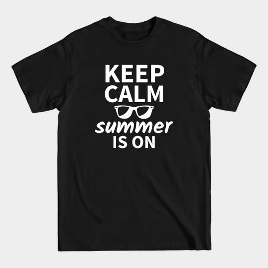 Discover T-shirt Keep calm summer is on. - Funny Witty Wise Quote Sunglasses - T-Shirt