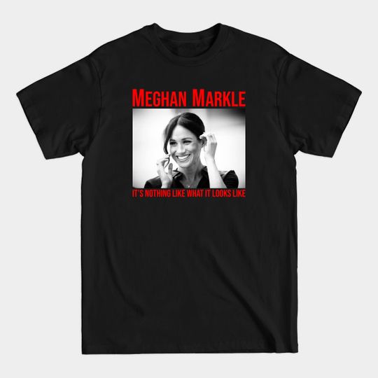 Discover Meghan Markle Quotes - Meghan Markle - T-Shirt