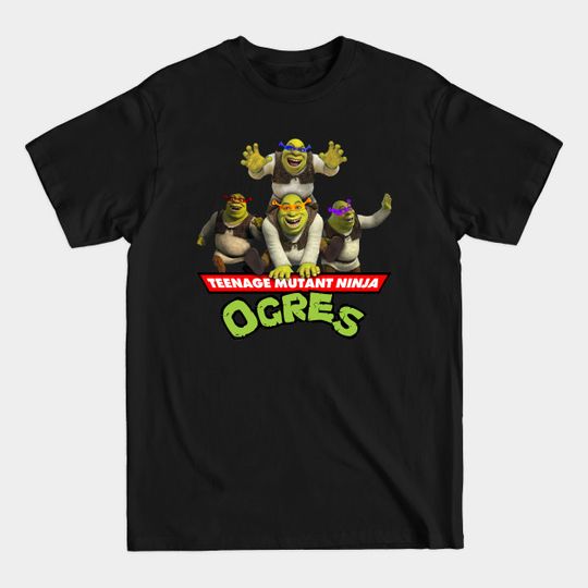 Discover Teenage Mutant Ninja Ogres - Ninja Turtles - T-Shirt