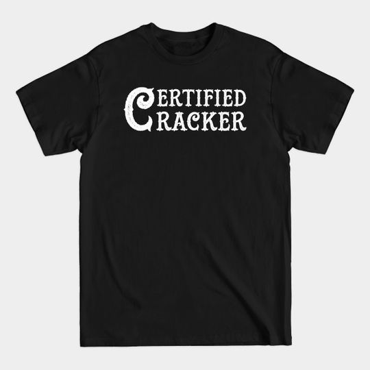 Discover Certified Cracker - Certified Cracker - T-Shirt
