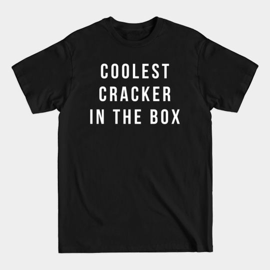 Discover Coolest Cracker in the Box - Coolest - T-Shirt
