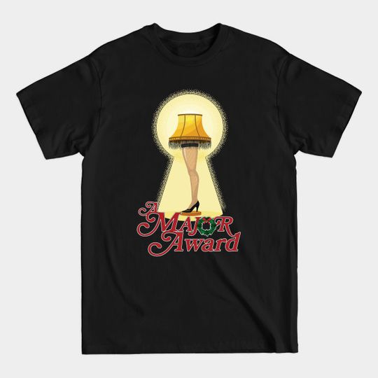 Discover A Major Award - Leg Lamp - T-Shirt