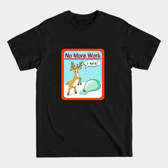 Discover No more work - Christmas - T-Shirt