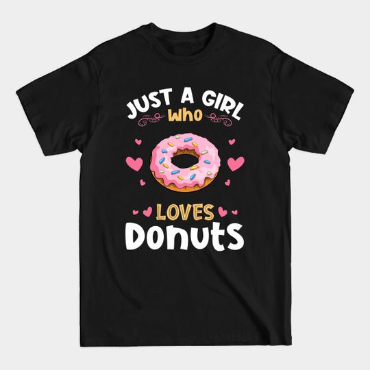 Discover Just a Girl who Loves Donuts Gift - Just A Girl Who Loves Donuts - T-Shirt