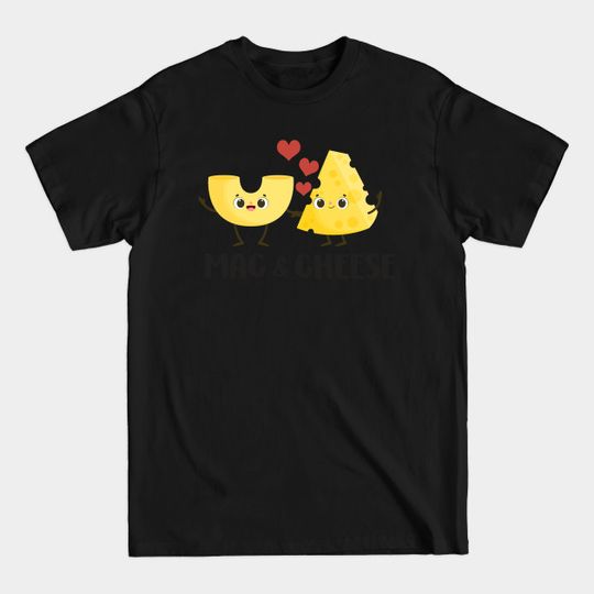 Discover Mac And Cheese - Mac And Cheese - T-Shirt