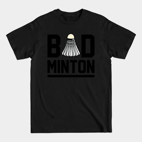 Discover Badminton Gift - Badminton Gift - T-Shirt