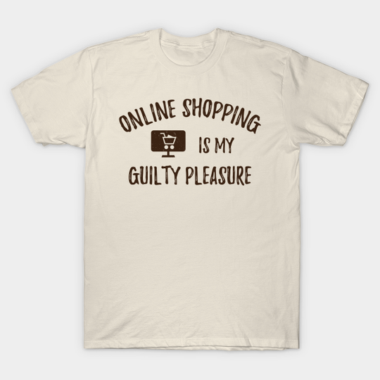 Discover Online Shopping Is My Guilty Pleasure - Online Shopping - T-Shirt