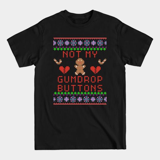 Discover Not My Gumdrop Buttons - Christmas Sweater - T-Shirt