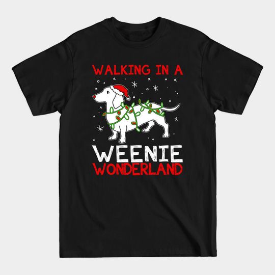 Discover Walking In A Weenie Wonderland - Christmas Xmas - Christmas - T-Shirt