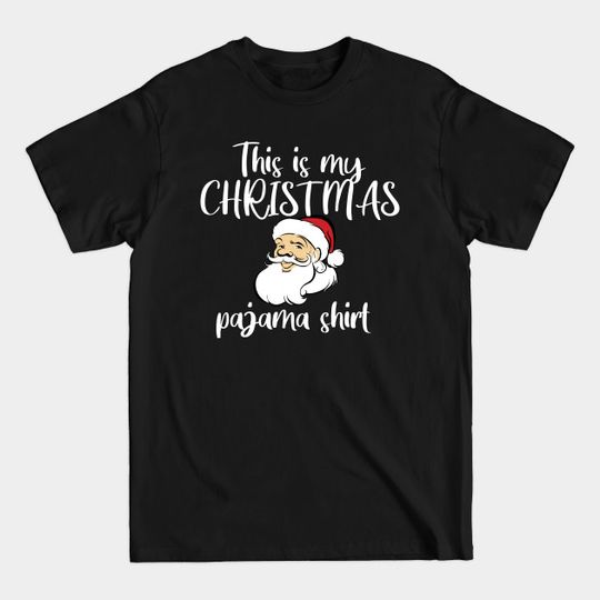 Discover This is my Christmas Pajama T-Shirt - Christmas Pajama - T-Shirt