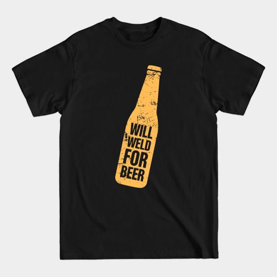 Discover Will Weld For Beer | Welder Welding Gift - Welder - T-Shirt
