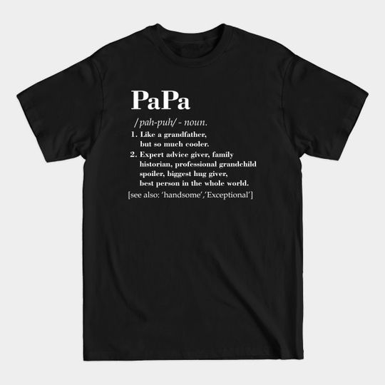 Discover Papa Definition - Papa Definition - T-Shirt