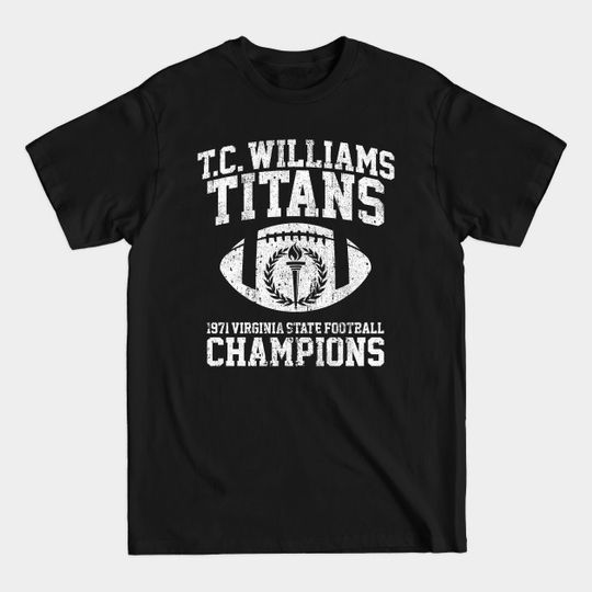 Discover T.C. Williams Titans 1971 Football Champions - Remember The Titans - T-Shirt