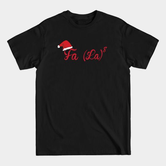 Discover FA (LA) 8 Funny Math Christmas - Fa La 8 - T-Shirt