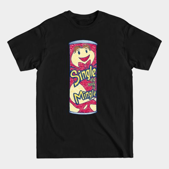 Discover Single and Ready to Mingle - Single Woman - T-Shirt