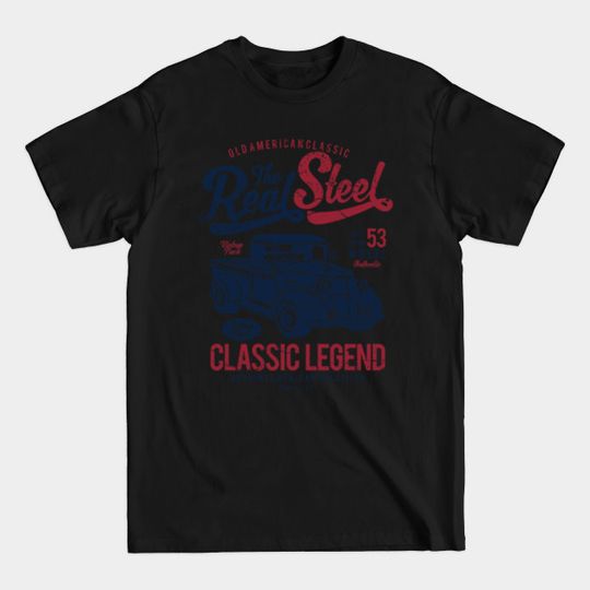 Discover The Real Steel Vintage American Truck Design - Classic Trucks - T-Shirt