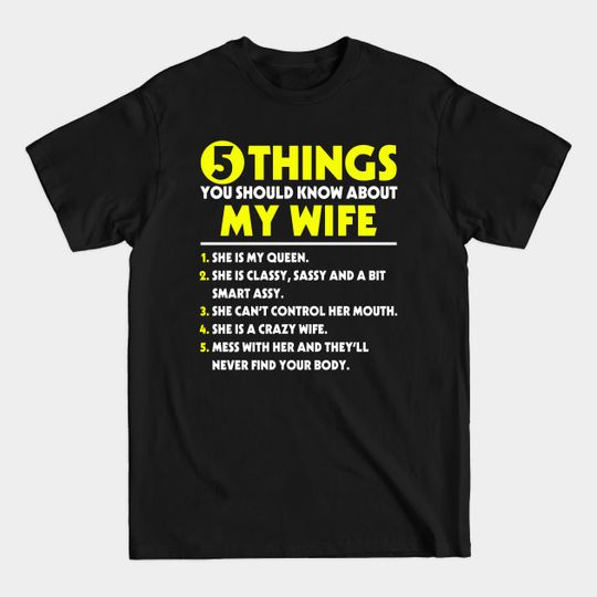 Discover 5 Things You Should Know about my Wife - My Wife - T-Shirt