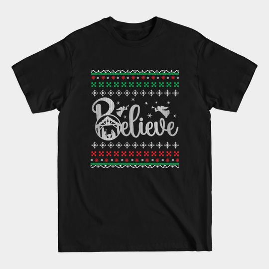 Discover Believe Christmas Ugly Sweater - Holiday Gift T-Shirt