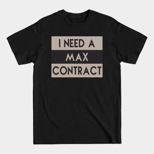 Discover Max money, Contract - Money Maker - T-Shirt