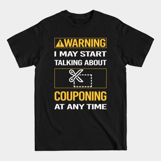Discover Funny Yellow Warning Couponing Coupon Couponer - Couponing - T-Shirt