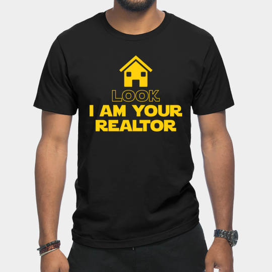 Discover I Am Your Realtor - Real Estate - T-Shirt
