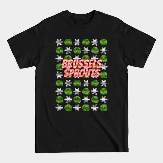 Discover Brussels Sprouts - Ugly Christmas Sweater - T-Shirt