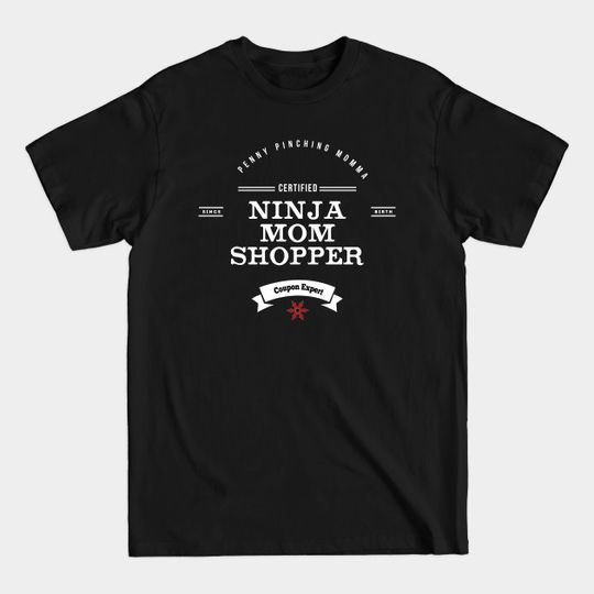 Discover Certified Ninja Mom Shopper - Christmas Shopper - T-Shirt