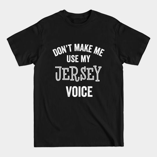 Discover New Jersey Voice Accent - Funny Gift T-Shirt