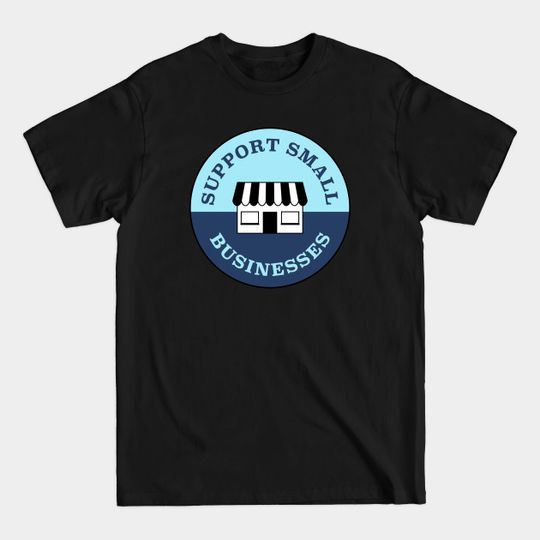 Discover Support Small Businesses - Small Business - T-Shirt