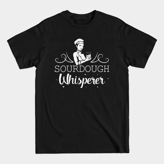 Discover baking baker bakery baker's shop craft bread - Sourdough Bread - T-Shirt