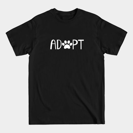 Discover Adopt. Don't Shop. - Adopt Dont Shop - T-Shirt