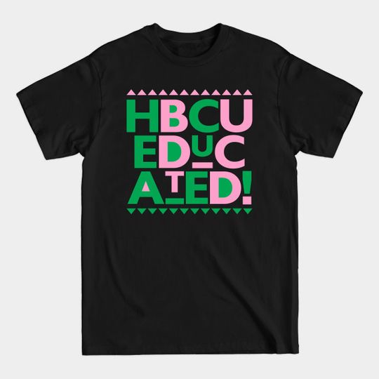 Discover HBCU Educated - Aka - T-Shirt