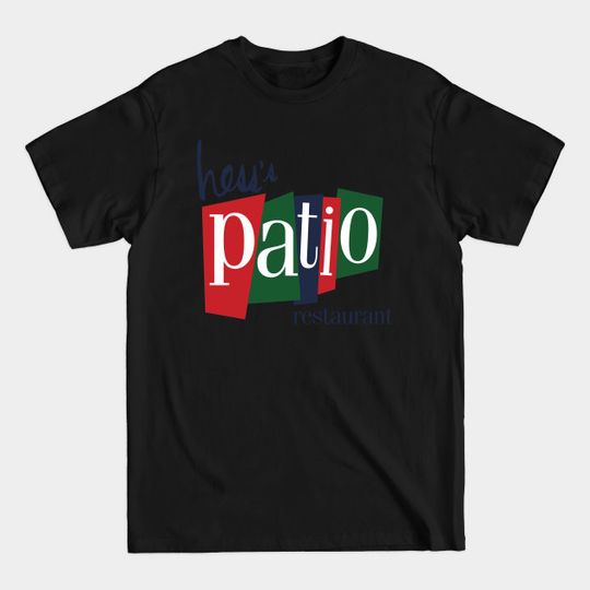 Discover Hess's Patio Restaurant - Hess Department Store - T-Shirt