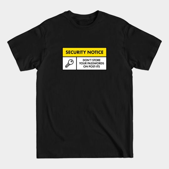 Discover Don't Store Passwords on Post-Its - Password - T-Shirt