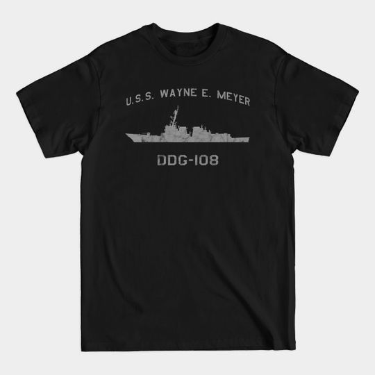 Discover DDG-108 USS Wayne E Meyer Ships Profile - Ship - T-Shirt