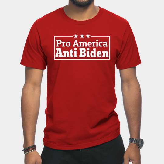 Discover Pro America Anti Biden - Pro America Anti Biden - T-Shirt