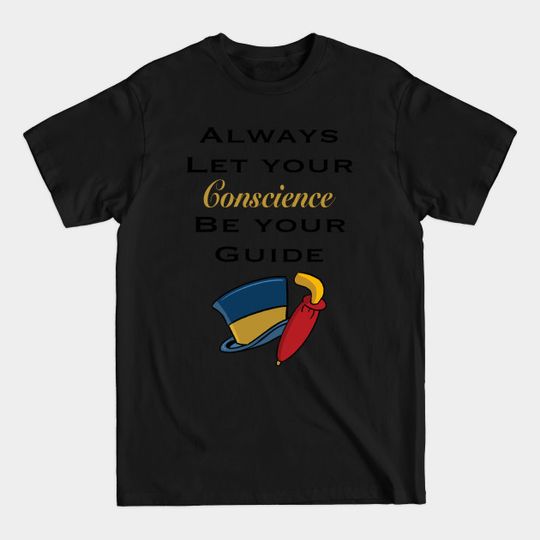 Discover Always Let Your Concscience Be Your Guide - Conscience - T-Shirt