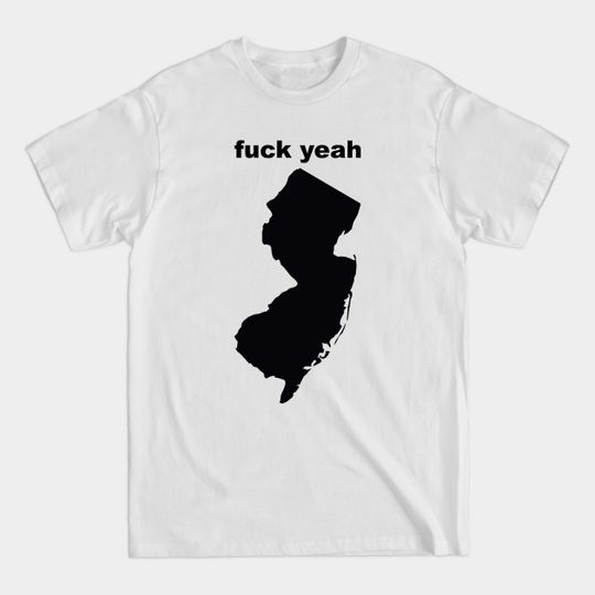 Discover New Jersey F*ck Yeah Tribute - New Jersey - T-Shirt