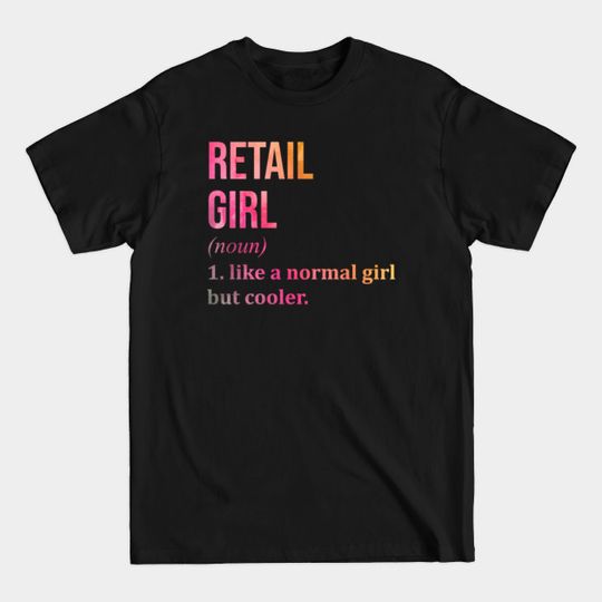 Discover Awesome And Funny Definition Style Saying Retail Retailer T-Shirt