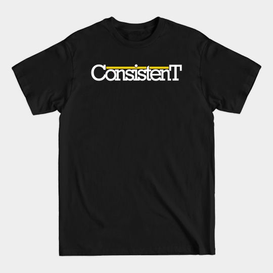 Discover consistent - Consistently - T-Shirt