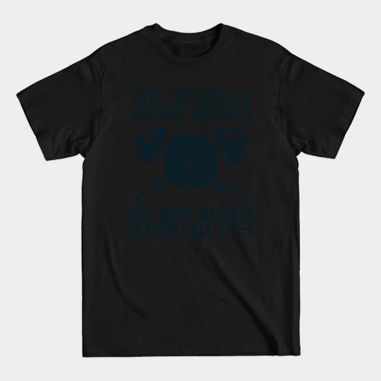 Discover Weight Lifting Add More Weights T-Shirt