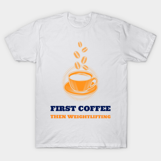 Discover Weightlifting & Coffee - Weightlifting - T-Shirt