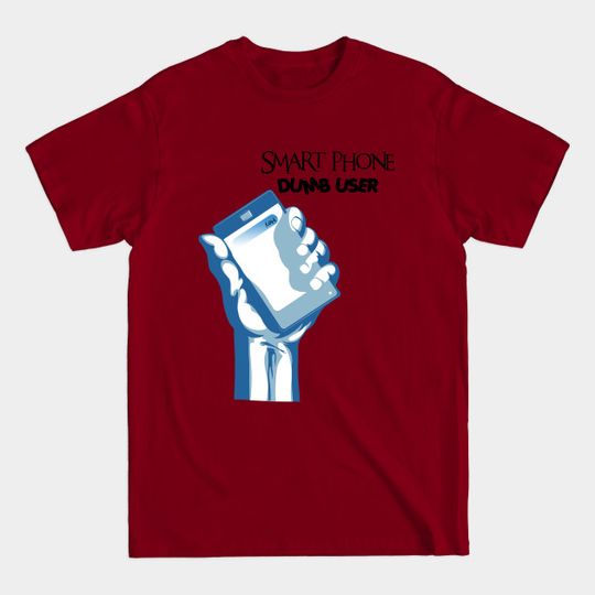 Discover Smart Phone, Dumb User - Humorous - T-Shirt