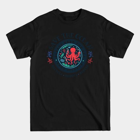 Discover Save The Ocean - Please Keep the Sea Plastic Free - Octopus Scene - Plastic Pollution - T-Shirt