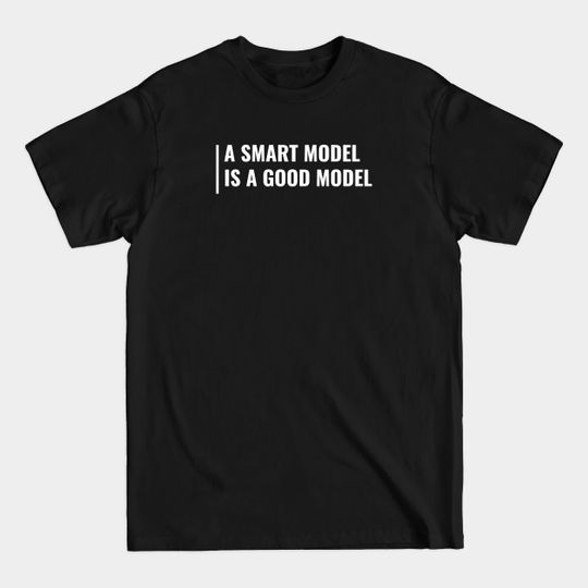 Discover Model Smart and Good Quote T-Shirt