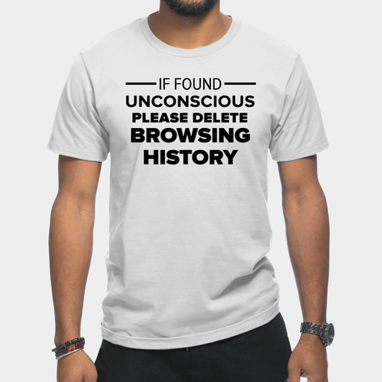 Discover Please delete browsing history - Delete Browser History - T-Shirt