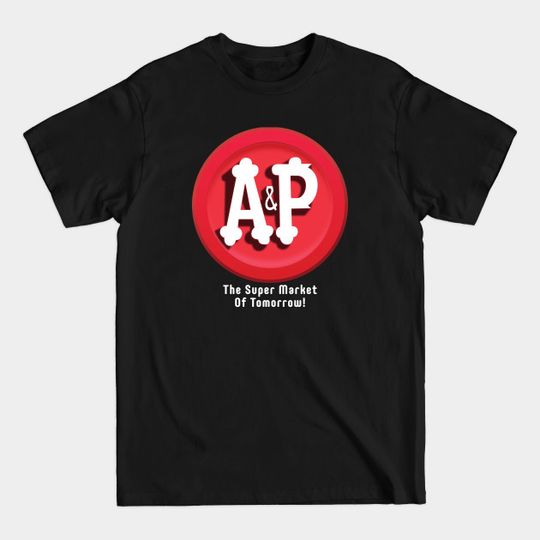 Discover A&P Supermarkets - Ap - T-Shirt
