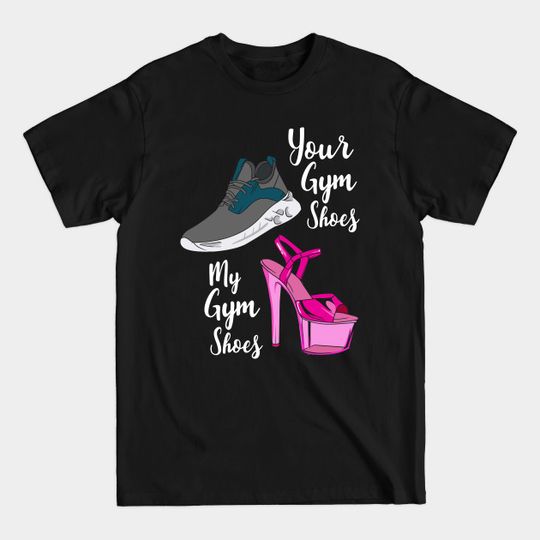 Discover My Gym Shoes - Pole Dance - T-Shirt