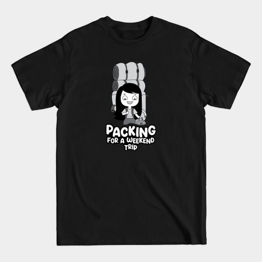 Discover Packing for a weekend trip - Trip - T-Shirt