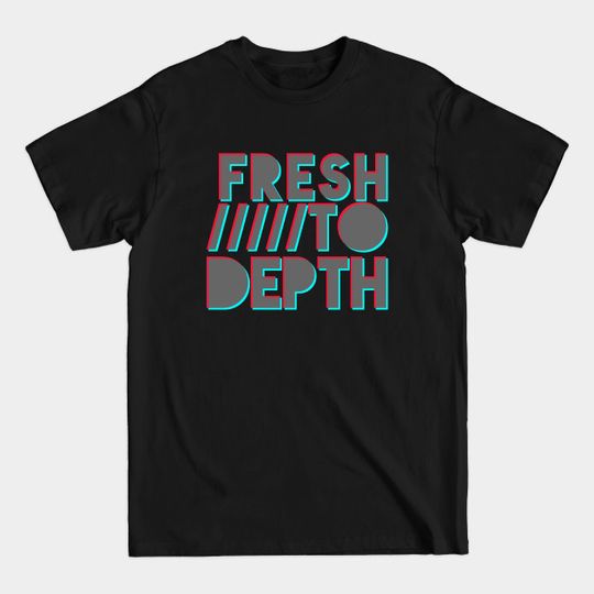 Discover Fresh to Depth - light - Fresh - T-Shirt